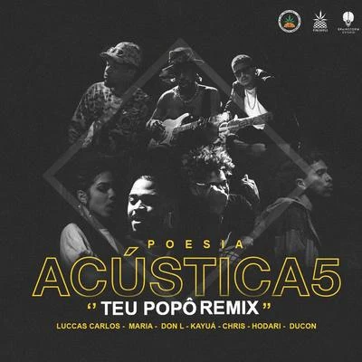 Poesia Acústica #5: Teu Popô (Remix) 专辑 DK47/Negra Li/Chris MC/MC Kevin o Chris/Pineapple StormTv