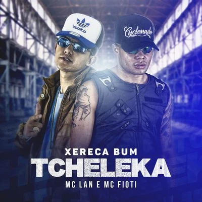 MC Fioti Xereca bum, tcheleca