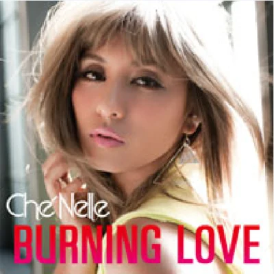 Burning Love - Single 專輯 CheNelle