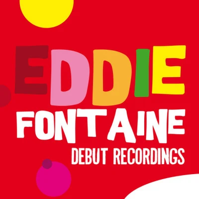 Debut Recordings 專輯 Eddie Fontaine