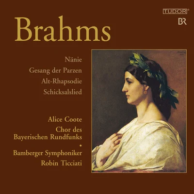 Robin TicciatiScottish Chamber OrchestraKaren Cargill BRAHMS, J.: NanieGesang der ParzenAlto RhapsodySchicksalslied (Coote, Bavarian Radio Chorus, Bamberg Symphony, Ticciati)