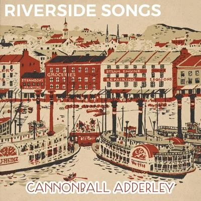 Riverside Songs 专辑 Cannonball Adderley