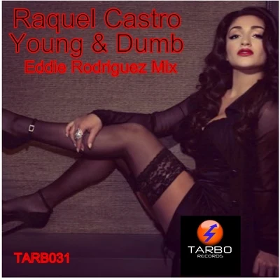 Young & Dumb (Eddie Rodriguez Remix) 專輯 Raquel Castro