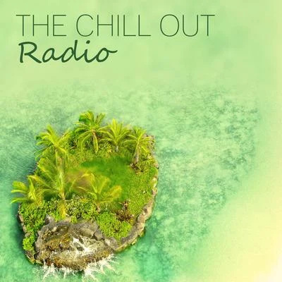 The Chill Out Radio – Calming Chill Out, Deep Sounds, Pure Chillex, Emotional Vibes 專輯 Nightlife Music Zone/Crazy Party Music Guys/Electro Lounge All Stars