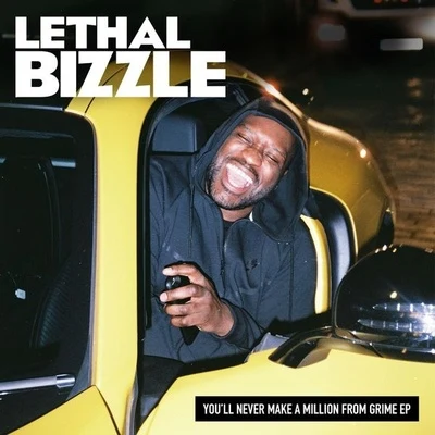 Youll Never Make a Million from Grime 專輯 Lethal Bizzle