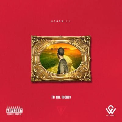 To the Riches 專輯 Goodwill