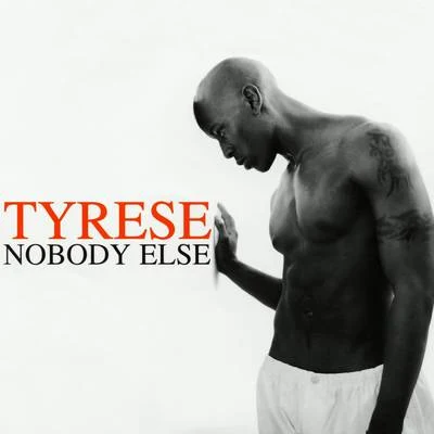 Nobody Else (R&B Mixes) 專輯 Tyrese