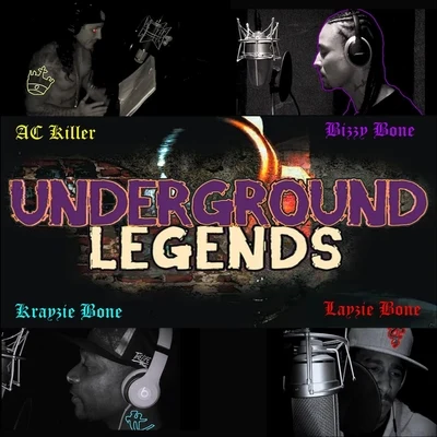 Underground Legends (feat. Bizzy Bone & Krayzie Bone) 专辑 Krayzie Bone