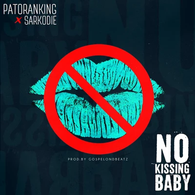 No Kissing Baby 專輯 Patoranking/R2Bees/Geko/Skales/Runtown