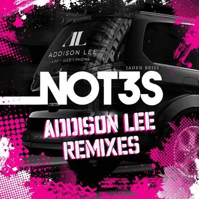 Addison Lee (Remixes) 专辑 Not3s