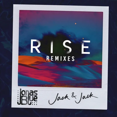 Rise (Remixes) 专辑 Jonas Blue