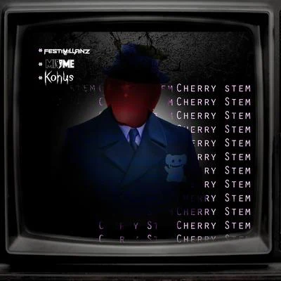 Cherry Stem (Konus Remix) 专辑 M.I.M.E/Skan/Drama B/Krale