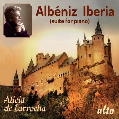 Alicia De Larrocha Albeniz: Iberia (suite for piano)