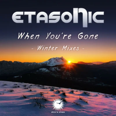 Etasonic When Youre Gone (Winter Mixes)