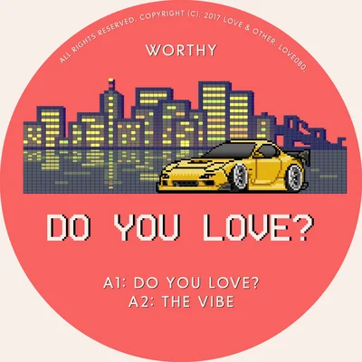 Do You Love? 专辑 Worthy