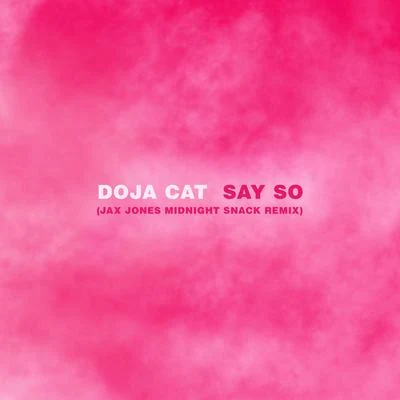 Say So (Jax Jones Midnight Snack Remix) 专辑 Doja Cat