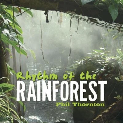 Rhythm of the Rainforest 專輯 Phil Thornton