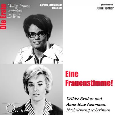 Die Erste - Eine Frauenstimme! (Wibke Bruhns und Anne-Rose Neumann, Nachrichtensprecherinnen) 专辑 Julia Fischer/Milana Chernyavska