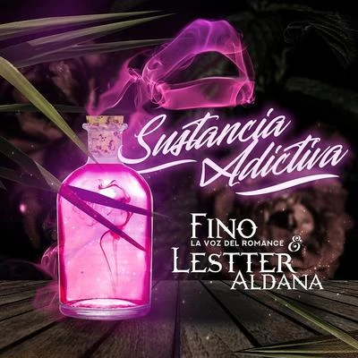 Sustancia Adictiva (feat. Lestter Aldana) 專輯 Fino la Voz del Romance