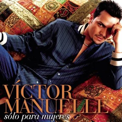 Sólo para Mujeres 专辑 Victor Manuelle