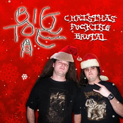 Christmas ****ing Brutal 專輯 Big Toe