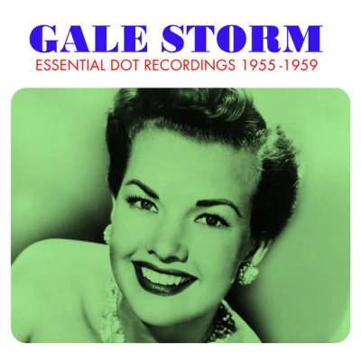 Gale Storm Essential Dot Recordings 1955-1959