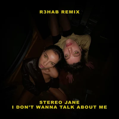 R3hab/Stereo Jane I don't wanna talk about me (R3HAB Remix)