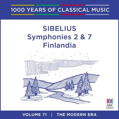 Jean SibeliusTapiola Chamber Choir Sibelius: Symphonies Nos. 2 & 7 - Finlandia (1000 Years of Classical Music, Vol. 71)