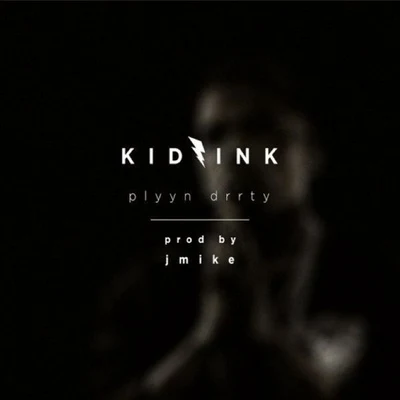 Plyyn Drrty 專輯 KiD Ink