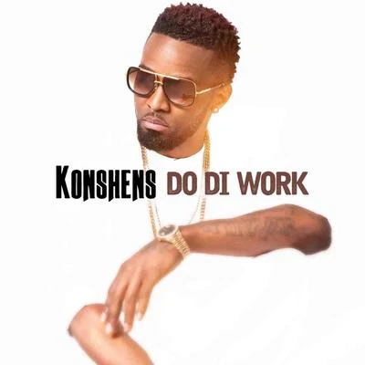 Do Di Work 專輯 Chargii/Konshens/Khxos