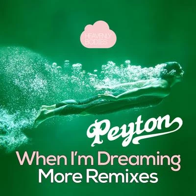 When Im Dreaming(More Remixes) 專輯 Peyton