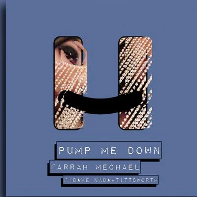 Pump Me Down (with Dave Nada & Tittsworth) 專輯 Farrah Mechael