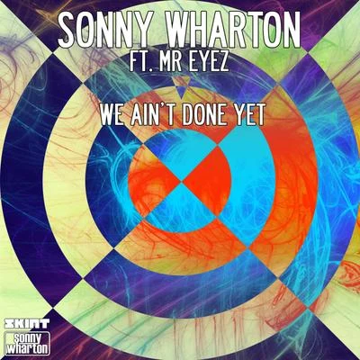 Sonny Wharton We Aint Done Yet