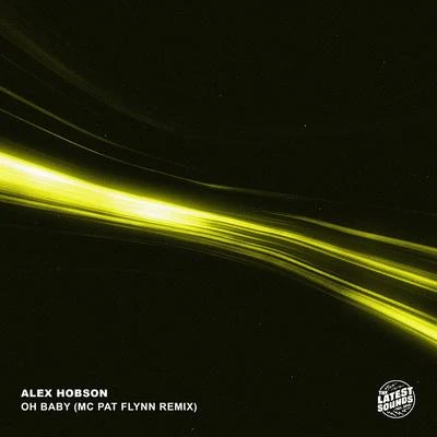 Oh Baby (MC Pat Flynn Remix) 专辑 Alex Hobson