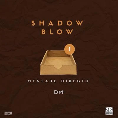 Mensaje Directo (DM) 专辑 Shadow Blow