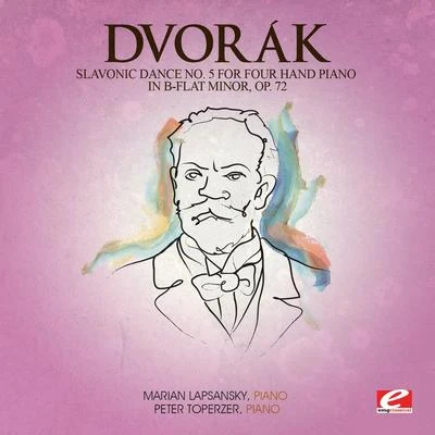 Marian LapsanskyPeter SchreierGertrud Lahusen-Oertel Dvorák: Slavonic Dance No. 5 for Four Hand Piano in B-Flat Minor, Op. 72 (Digitally Remastered)