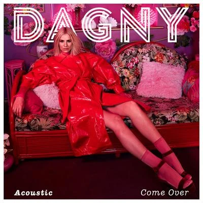 Come Over (Acoustic) 專輯 Dagny/Sonny Bass/NOTD