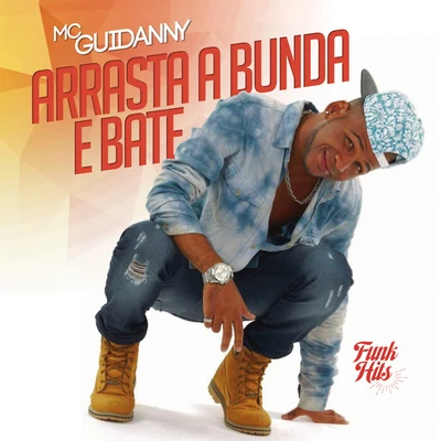 Arrasta A Bunda E Bate 专辑 Mc Talibã/MC Guidanny