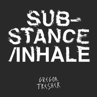 SubstanceInhale 專輯 Gregor Tresher/Rhythm Masters/Robert Hood/Hausjacker/Slam