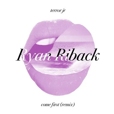 Come First (Ryan Riback Remix) 專輯 Sunset City/Ryan Riback/Reed