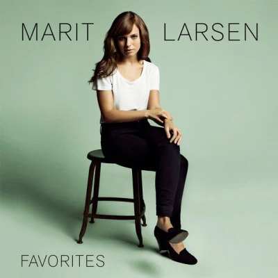 Marit Larsen Favorites