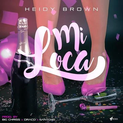 Mi Loca 專輯 Heidy Brown/Melymel