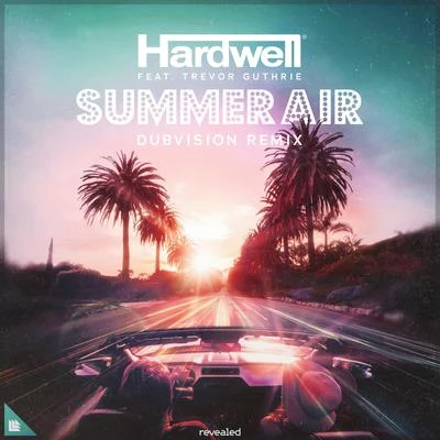 Summer Air (DubVision Remix) 專輯 Hardwell/ATB/KayJay/Ian Oliver/Shantel