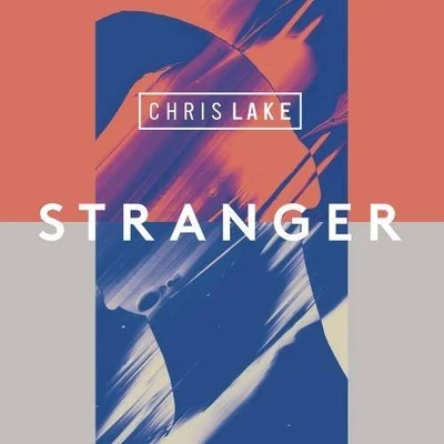 Stranger 專輯 Chris Lake