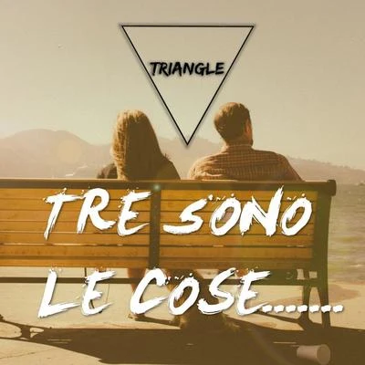 Tre sono le cose 專輯 Triangle/Ellis