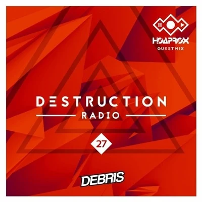 Destruction Radio 27 (Hoaprox Guestmix) 专辑 Hoaprox