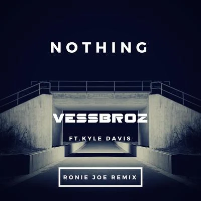 nothing (Ron IE Joe remix) 專輯 Vessbroz