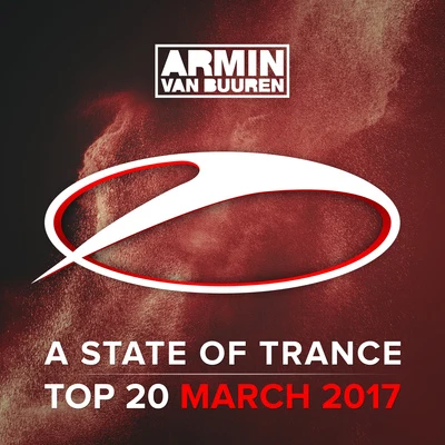 A State Of Trance Top 20 - March 2017 (Including Classic Bonus Track) 專輯 Armin van Buuren/The Thrillseekers/A-Force/Yahel/Luminary