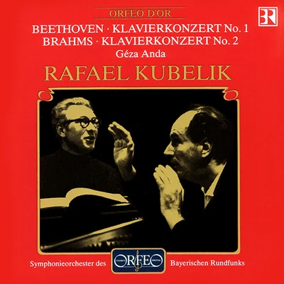 Rafael KubelíkWiener Philharmoniker BEETHOVEN, L. van: Piano Concerto No. 1BRAHMS, J.: Piano Concerto No. 2 (Anda, Bavarian Radio Symphony, R. Kubelík)