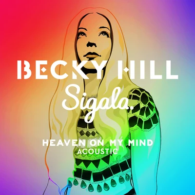 Heaven On My Mind (Acoustic) 專輯 Becky Hill